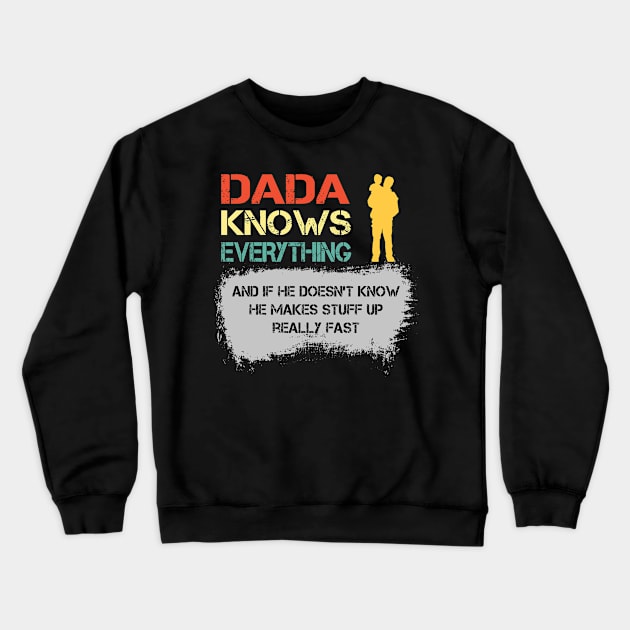 Dada Knows Everything Father's Day Daddy Gifts Crewneck Sweatshirt by Synithia Vanetta Williams